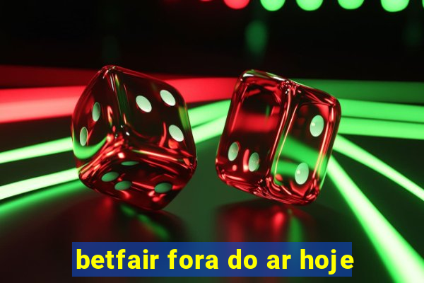 betfair fora do ar hoje